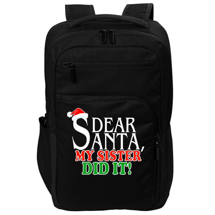 Dear Santa My Sister Did It Funny Christmas Impact Tech Backpack