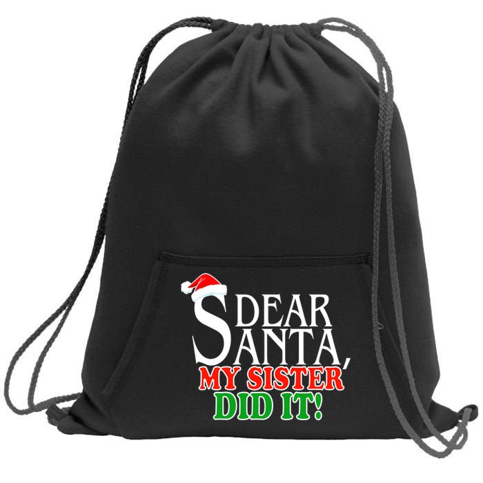 Dear Santa My Sister Did It Funny Christmas Sweatshirt Cinch Pack Bag