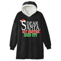 Dear Santa My Sister Did It Funny Christmas Hooded Wearable Blanket