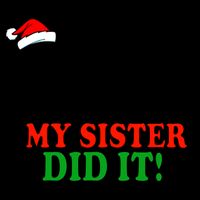 Dear Santa My Sister Did It Funny Christmas Mug