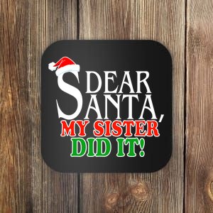 Dear Santa My Sister Did It Funny Christmas Coaster