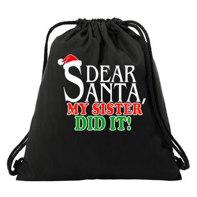 Dear Santa My Sister Did It Funny Christmas Drawstring Bag