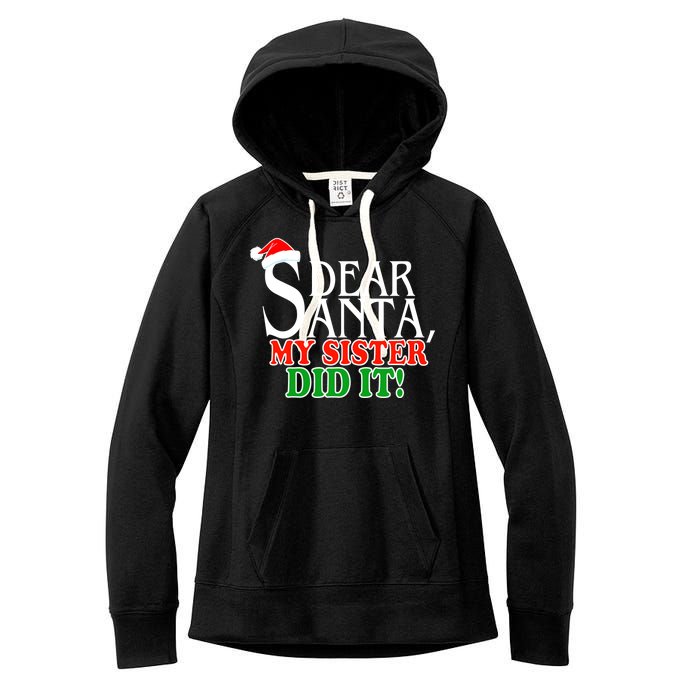 Dear Santa My Sister Did It Funny Christmas Women's Fleece Hoodie