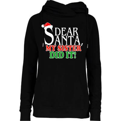 Dear Santa My Sister Did It Funny Christmas Womens Funnel Neck Pullover Hood