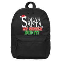 Dear Santa My Sister Did It Funny Christmas 16 in Basic Backpack