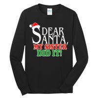 Dear Santa My Sister Did It Funny Christmas Tall Long Sleeve T-Shirt