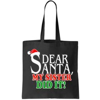 Dear Santa My Sister Did It Funny Christmas Tote Bag