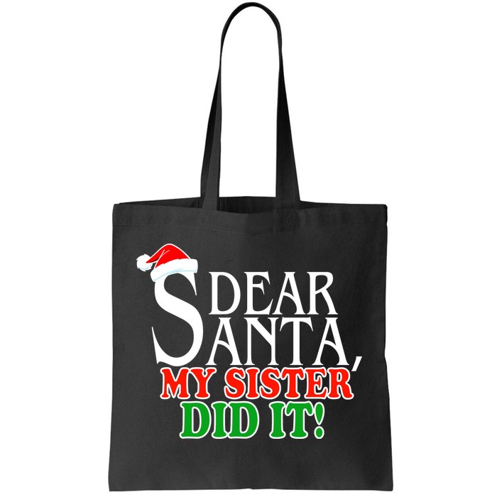 Dear Santa My Sister Did It Funny Christmas Tote Bag