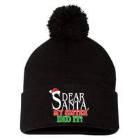 Dear Santa My Sister Did It Funny Christmas Pom Pom 12in Knit Beanie