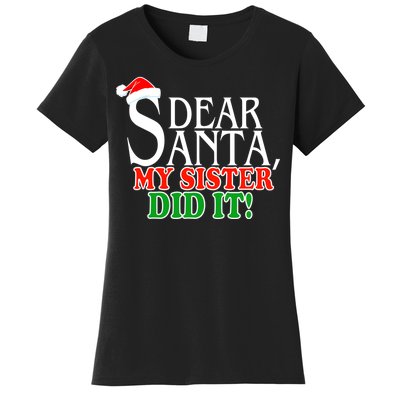 Dear Santa My Sister Did It Funny Christmas Women's T-Shirt