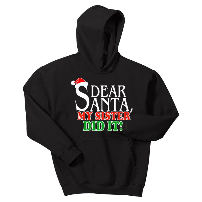 Dear Santa My Sister Did It Funny Christmas Kids Hoodie