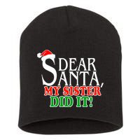 Dear Santa My Sister Did It Funny Christmas Short Acrylic Beanie