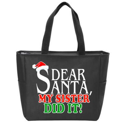 Dear Santa My Sister Did It Funny Christmas Zip Tote Bag