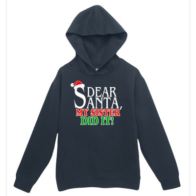 Dear Santa My Sister Did It Funny Christmas Urban Pullover Hoodie