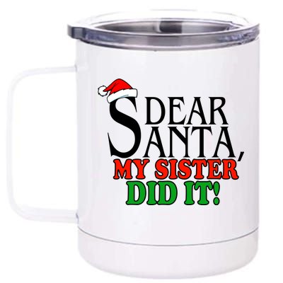 Dear Santa My Sister Did It Funny Christmas 12 oz Stainless Steel Tumbler Cup