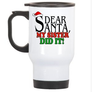 Dear Santa My Sister Did It Funny Christmas Stainless Steel Travel Mug