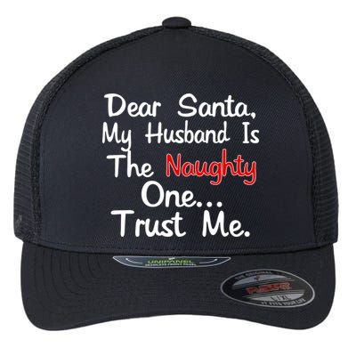 Dear Santa Naughty Husband Flexfit Unipanel Trucker Cap