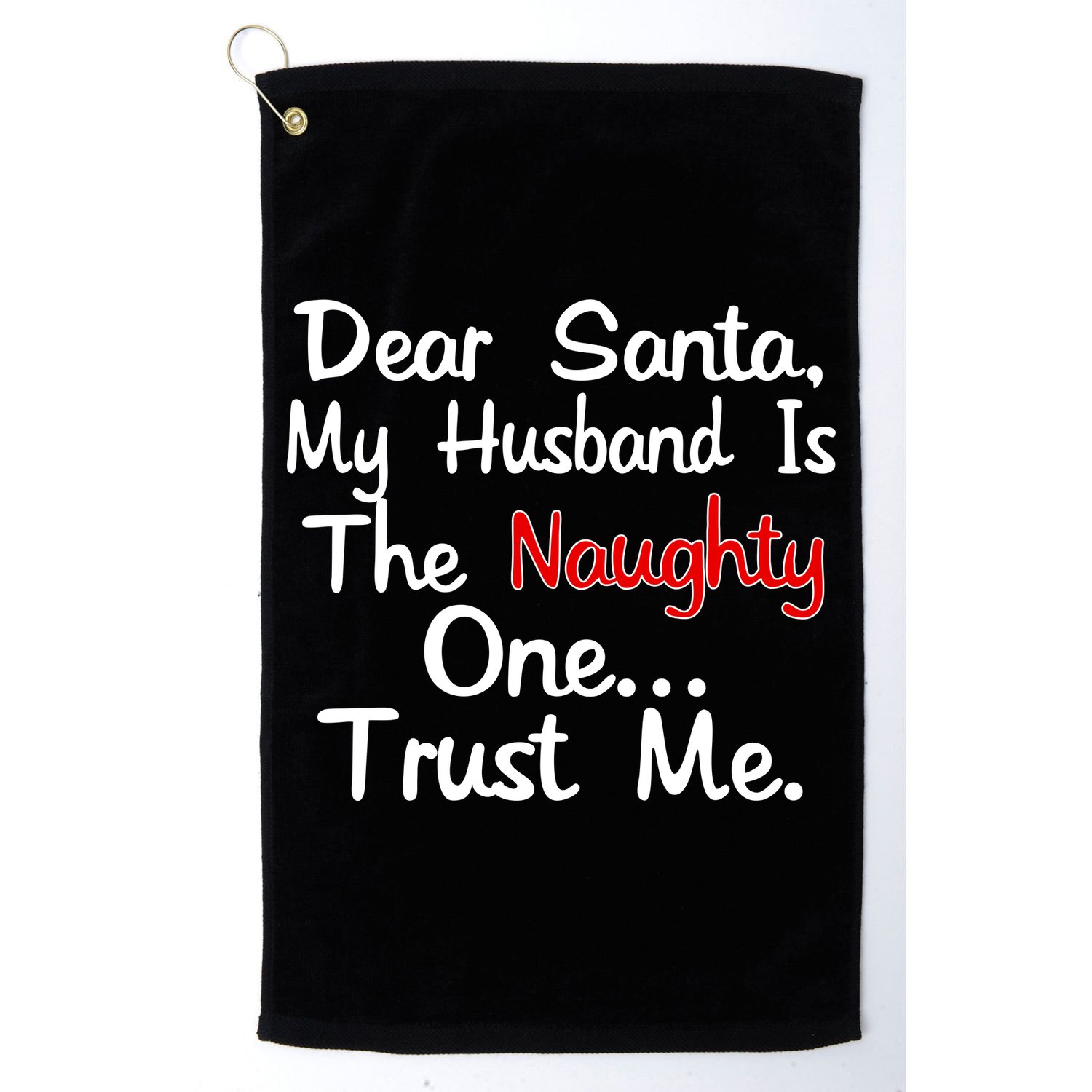 Dear Santa Naughty Husband Golf Towel