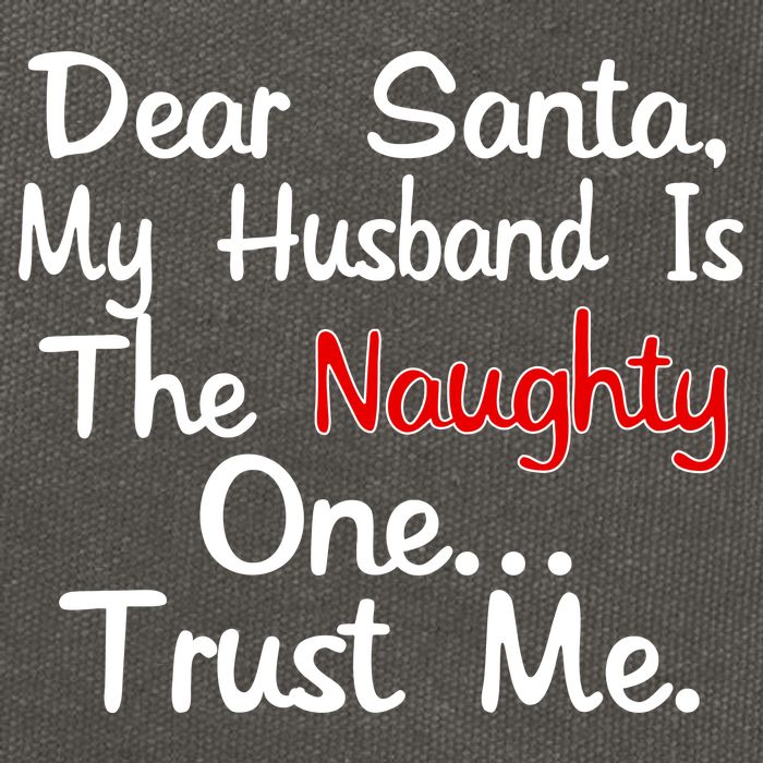 Dear Santa Naughty Husband Cotton Canvas Backpack
