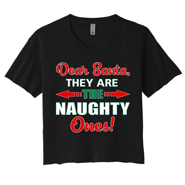 Dear Santa Naughty Ones Funny Christmas Crop Top