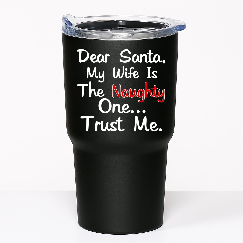 Dear Santa Naughty Wife Tumbler