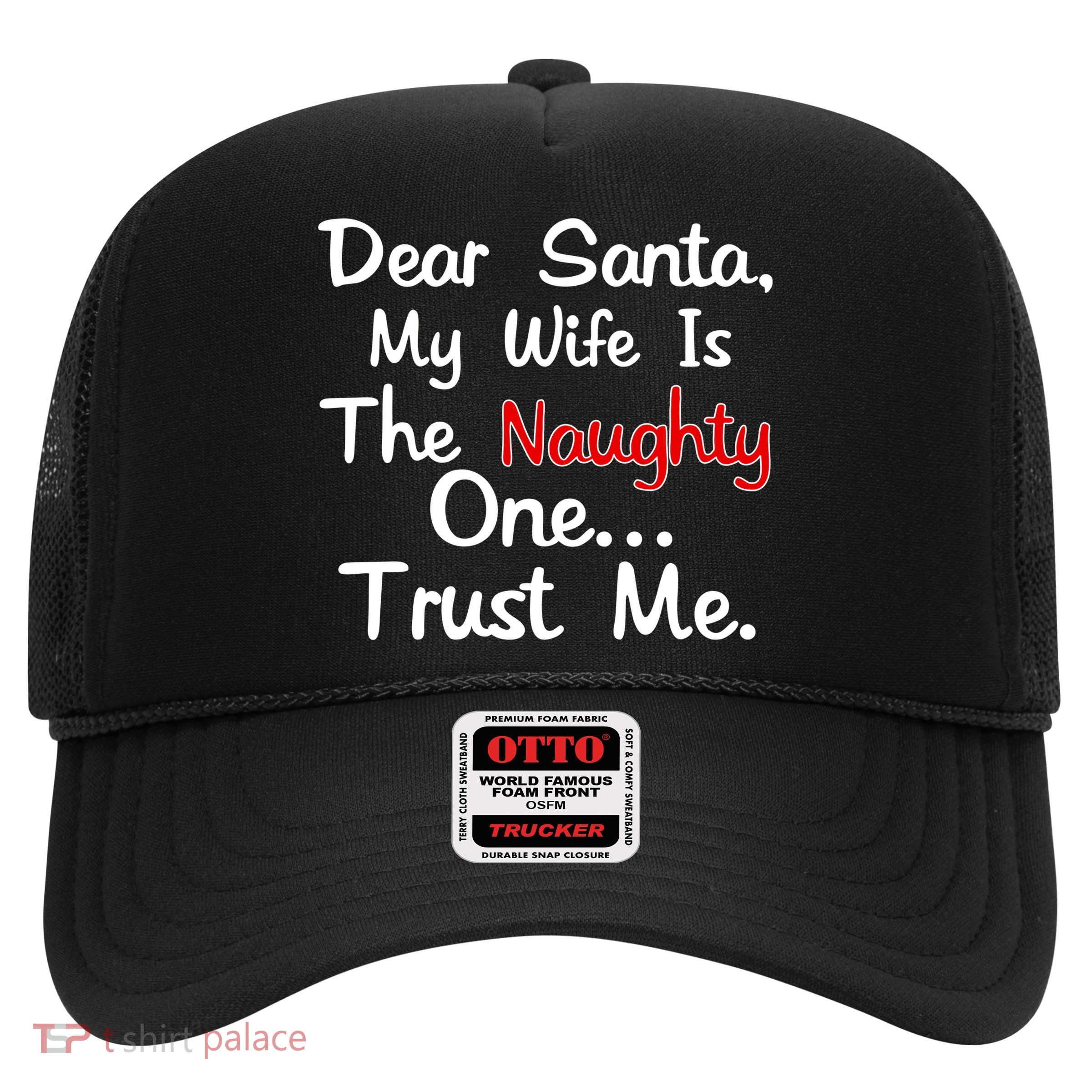 Dear Santa Naughty Wife Trucker Hat