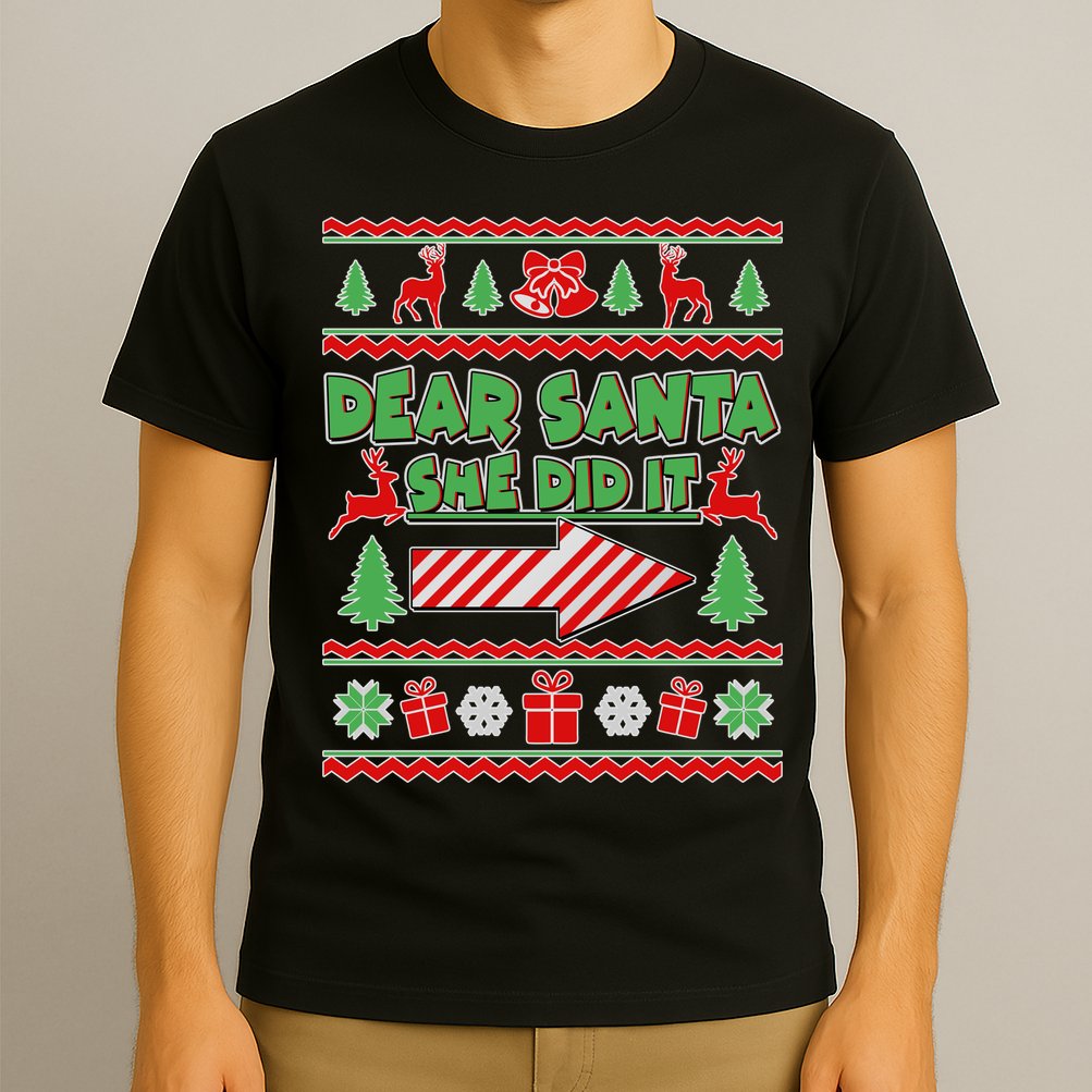 Dear Santa She Did It Ugly Christmas Matching T-Shirt