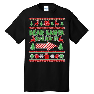 Dear Santa She Did It Ugly Christmas Matching Tall T-Shirt