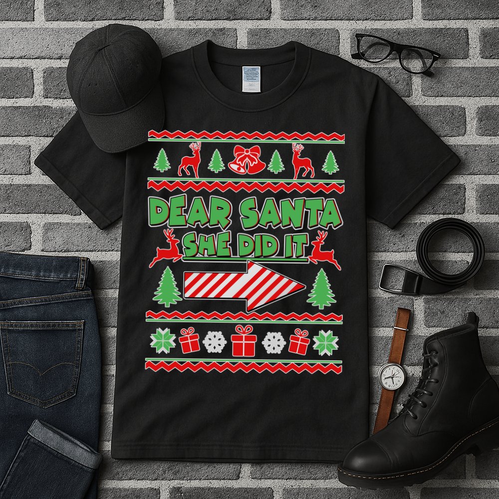 Dear Santa She Did It Ugly Christmas Matching Tall T-Shirt