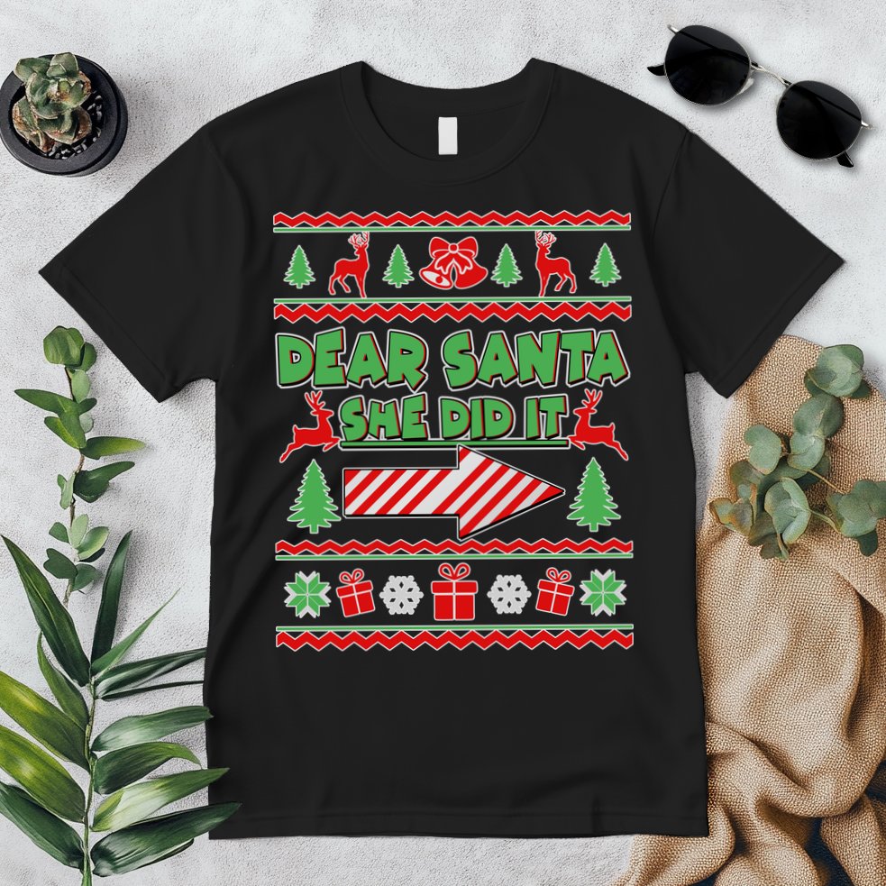 Dear Santa She Did It Ugly Christmas Matching Premium T-Shirt