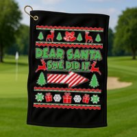 Dear Santa She Did It Ugly Christmas Matching Golf Towel