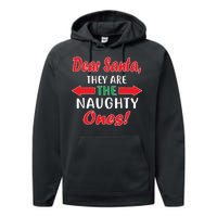 Dear Santa They Are The Naughty Ones Performance Fleece Hoodie