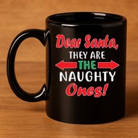 Dear Santa They Are The Naughty Ones 11oz C Handle Ceramic Mug