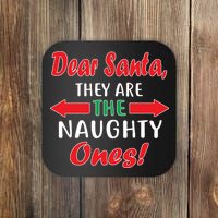 Dear Santa They Are The Naughty Ones Coaster