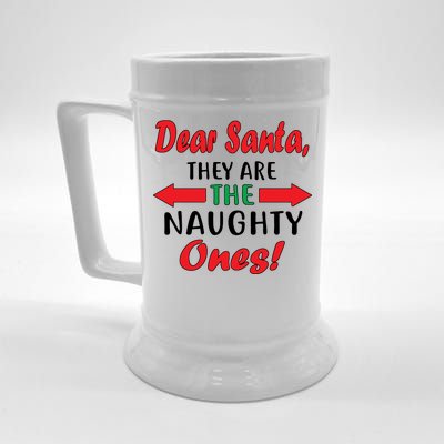 Dear Santa They Are The Naughty Ones Beer Stein