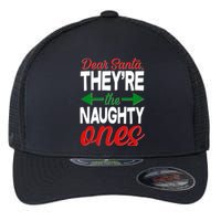 Dear Santa They're The Naughty Ones Flexfit Unipanel Trucker Cap