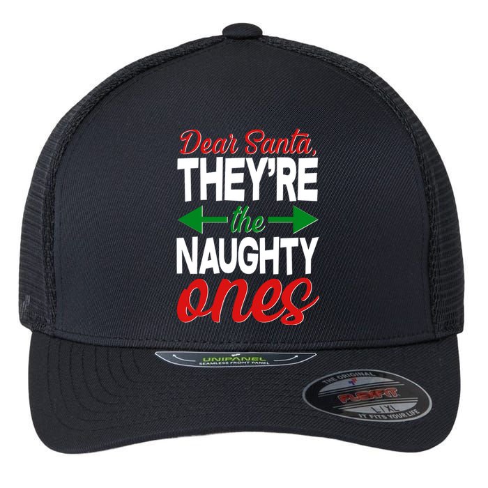 Dear Santa They're The Naughty Ones Flexfit Unipanel Trucker Cap