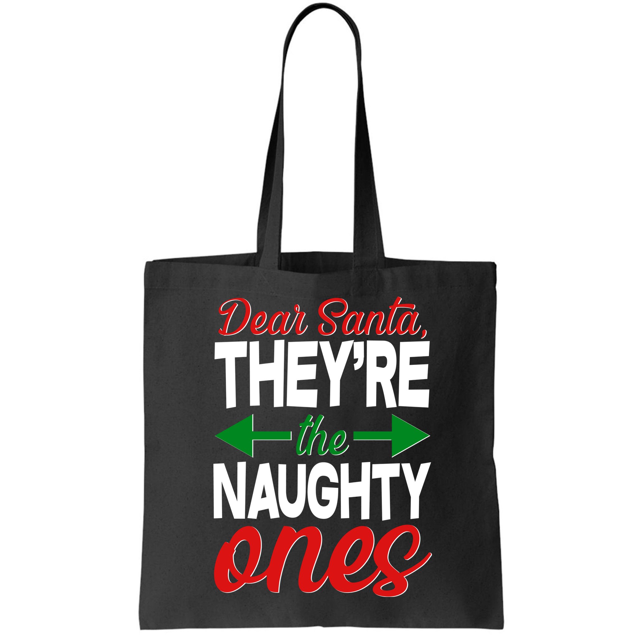 Dear Santa They're The Naughty Ones Bag