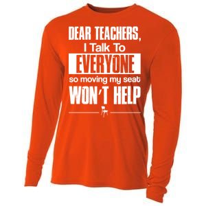 Dear Teachers I Talk To Everyone So Moving My Seat Won't Help Cooling Performance Long Sleeve Crew