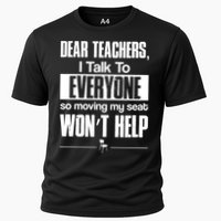 Dear Teachers I Talk To Everyone So Moving My Seat Won't Help Performance Shirt