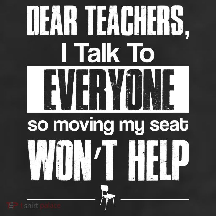 Dear Teachers I Talk To Everyone So Moving My Seat Won't Help 11oz C Handle Ceramic Mug