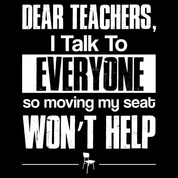 Dear Teachers I Talk To Everyone So Moving My Seat Won't Help Crop Top