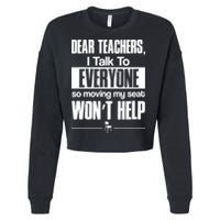 Dear Teachers I Talk To Everyone So Moving My Seat Won't Help Cropped Pullover Crew