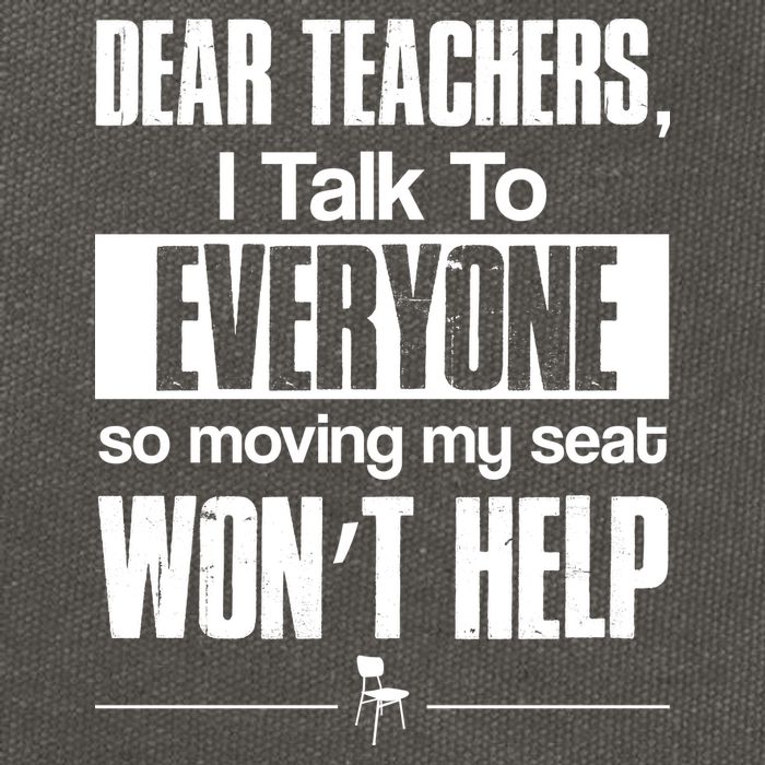 Dear Teachers I Talk To Everyone So Moving My Seat Won't Help Cotton Canvas Backpack