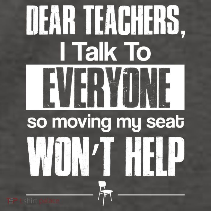 Dear Teachers I Talk To Everyone So Moving My Seat Won't Help Vector Backpack