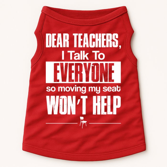 Dear Teachers I Talk To Everyone So Moving My Seat Won't Help Doggie Tank