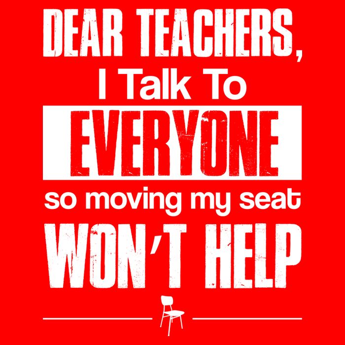 Dear Teachers I Talk To Everyone So Moving My Seat Won't Help Flatbill Hat