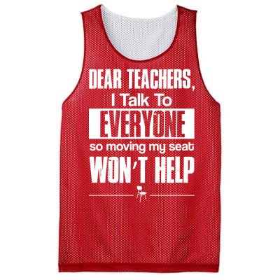 Dear Teachers I Talk To Everyone So Moving My Seat Won't Help Mesh Reversible Basketball Jersey Tank