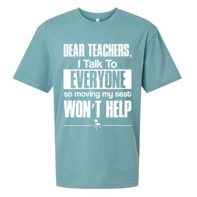 Dear Teachers I Talk To Everyone So Moving My Seat Won't Help Sueded Cloud Jersey T-Shirt