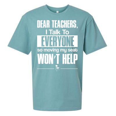 Dear Teachers I Talk To Everyone So Moving My Seat Won't Help Sueded Cloud Jersey T-Shirt